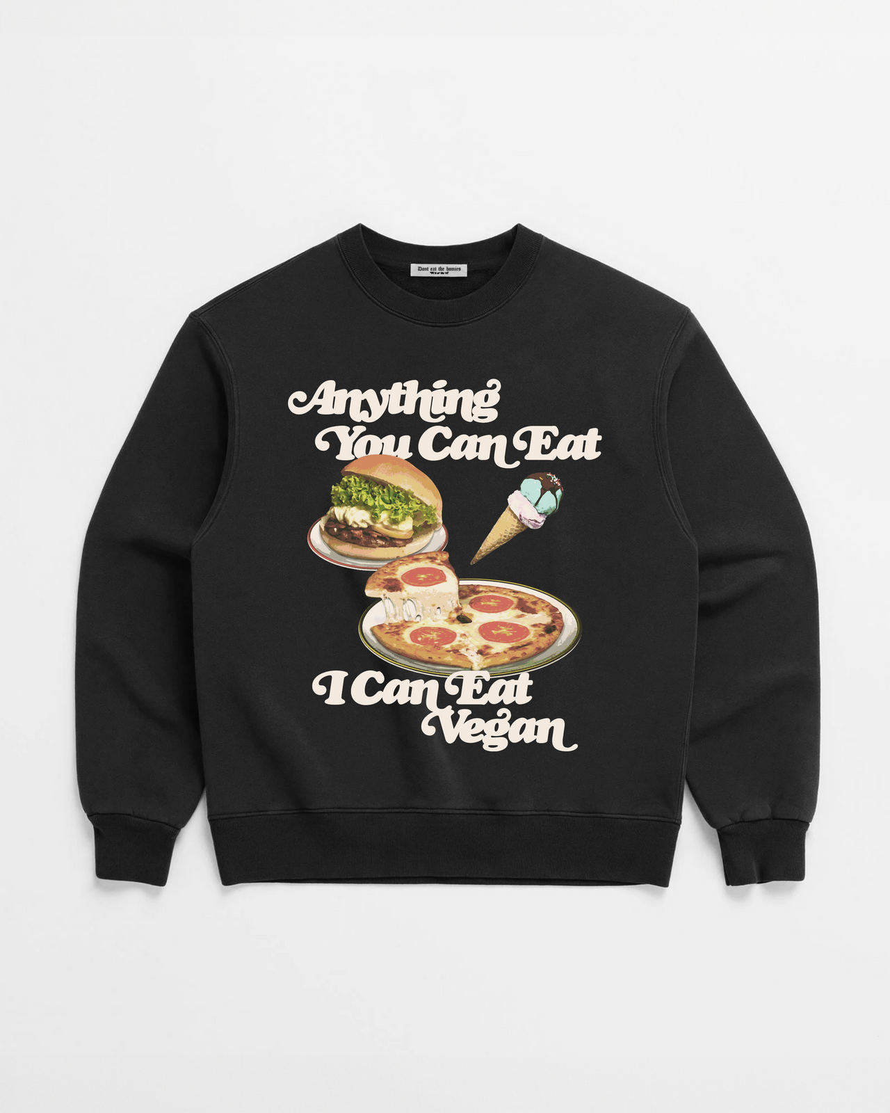 ANYTHING YOU CAN EAT CREWNECK