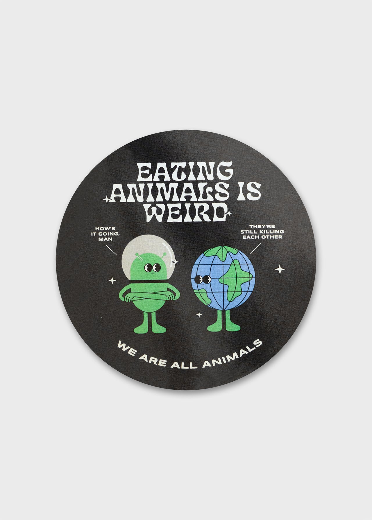 EATING ANIMALS IS WEIRD STICKER