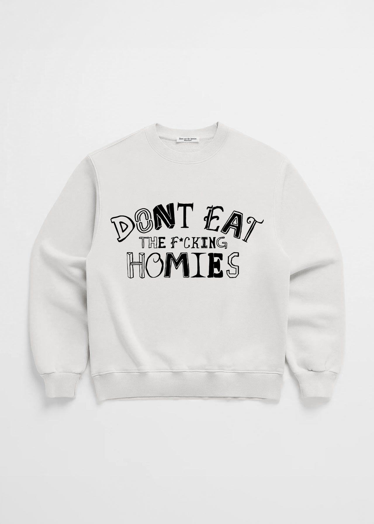 Dont Eat The Effing Homies Crewneck