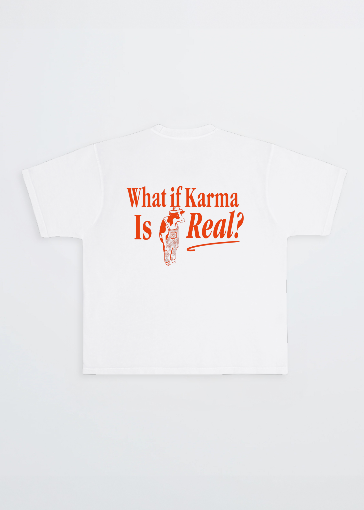 White t-shirt with red text 'What if Karma Is Real?' on a white background