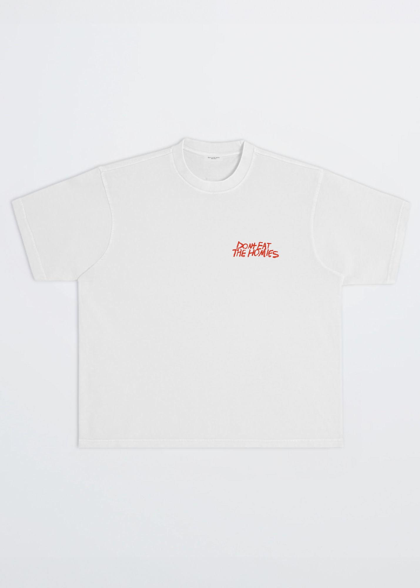 white t shirt dont eat the homies 